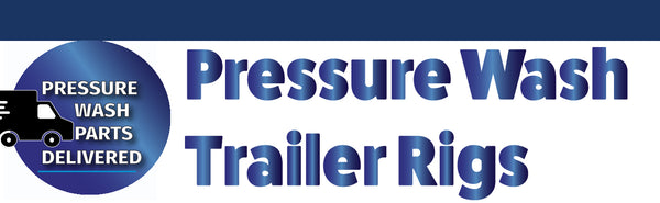 Pressure Wash Trailer Rigs
